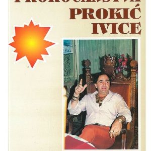 Ivica Prokić: Proročanstva Prokić Ivice